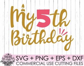 Fifth Birthday Svg,5th Birthday Svg, Birthday Girl Svg, I'm Five, 5 Years Old, It's My Birthday,Cutting files for use with Silhouette Cameo,