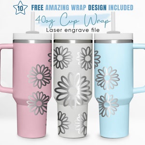 40oz Engraved Tumbler Wrap Daisy, Flower, Lovely Floral, Spring, 40oz Quencher Wrap, Laser Engraving, Stanley Tumbler Wrap, Laser Design