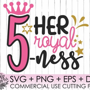 May include: Pink and black graphic design featuring a crown, the number 5, and the text "HER royal-ness". The design includes gold stars and a gold firework graphic. The text "SVG + PNG + EPS + DXF COMMERCIAL USE CUTTING FILES" is at the bottom of the design.