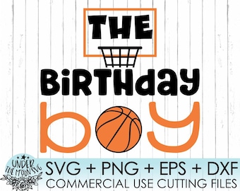 The Birthday Boy Basketball Svg, Basketball Svg,Sports Birthday Svg, Cutting Machines Cameo or Cricut ,Basketball Birthday Svg, Dxf, Eps