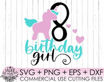 May include: A pink unicorn with a blue horn and a black number 8. The text "birthday girl" is written in black and blue. The background is a white woodgrain pattern. The text "SVG + PNG + EPS + DXF COMMERCIAL USE CUTTING FILES" is at the bottom of the image.