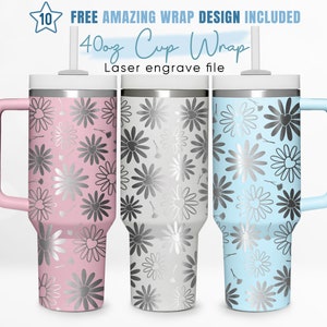 40oz Engraved Tumbler Wrap Daisy, Flower, Lovely Floral, Spring, 40oz Quencher Wrap, Laser Engraving, Stanley Tumbler Wrap, Laser Design