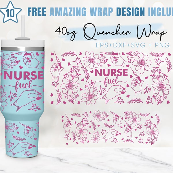 40oz Quencher Nurse Fuel Tumbler, Nurse Life, Nursing, Flower, 40oz Svg, 2 Designs Stanley Tumbler Wrap, Eps Svg Dxf Png Files, Silhouette