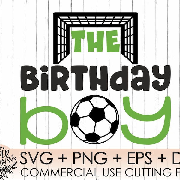 The Birthday Boy Soccer Svg, Soccer Birthday Svg,Sports Birthday Svg,Soccer Svg,Png Files for Cutting Machines Cameo or Cricut ,Dxf, Eps,Png