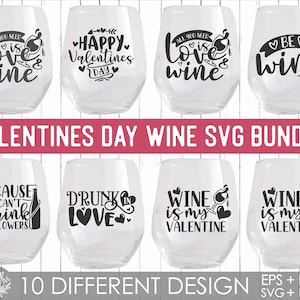May include: A set of 10 Valentine's Day wine glass SVG designs. The designs feature various phrases related to wine and love, such as "All you need is love & wine", "Happy Valentines Day", "Be Wine", "Because you can't drink flowers", "Drunk in Love", "Wine is my Valentine".