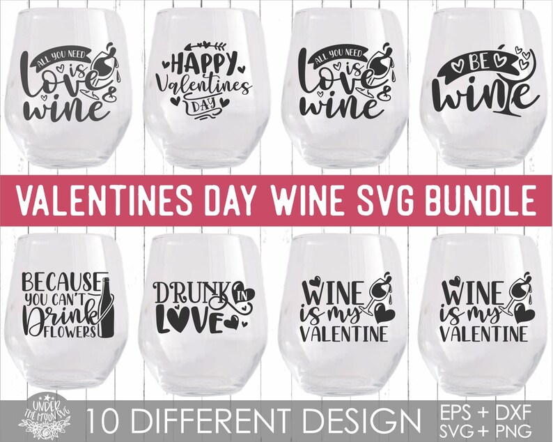 May include: A set of 10 Valentine's Day wine glass SVG designs. The designs feature various phrases related to wine and love, such as "All you need is love & wine", "Happy Valentines Day", "Be Wine", "Because you can't drink flowers", "Drunk in Love", "Wine is my Valentine".