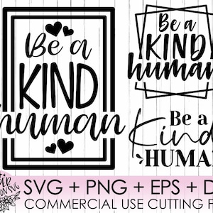 Be A Kind Human Svg, Be Kind Svg, Kindness Svg, Be A Kind Saying, Inspirational Svg, Motivational Svg, Always Be Kind Svg,Kindness Qoutes
