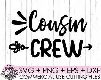Cousin Crew Svg, Cousin svg, Family svg, Reunion svg, Summer svg, Cousin Camp svg, Shirt, Cousin Squad Eps,Cousin Tribe svg, SVG, DXF, PNG