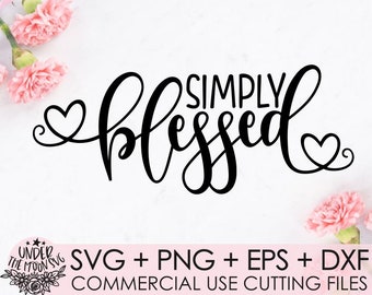 Simply Blessed svg / Simply Blessed Shirt Design svg / Blessed Shirt svg / Hand Lettered Blessed Design / Blessed Cutting File