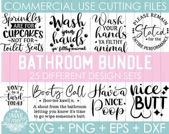 May include: A set of 25 bathroom-themed SVG, PNG, EPS, and DXF digital cut files. The designs include funny sayings like "Sprinkles are for cupcakes, not for toilet seats" and "Wash your hands, ya filthy animal".