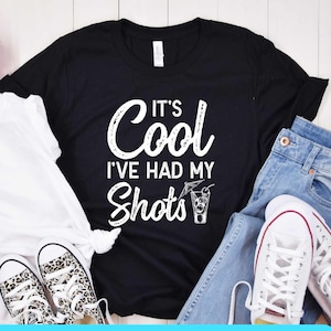 It&#39;s Cool I&#39;ve had my shots funny drinking svg, silhouette svg, liquor svg, funny shirt svg, Instant Download