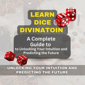 Learn Dice Divination: The Complete Guide to Unlocking Your Intuition and Predicting the Future