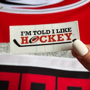 Carolina Hurricanes &quot;I&#39;m Told I Like Hockey&quot; Sticker -- CAN CUSTOMIZE to any NHL team!
