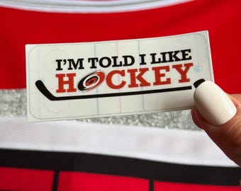 "Carolina Hurricanes ""I'm Told I Like Hockey"" Aufkleber - KANN an jedes NHL-Team angepasst werden!"