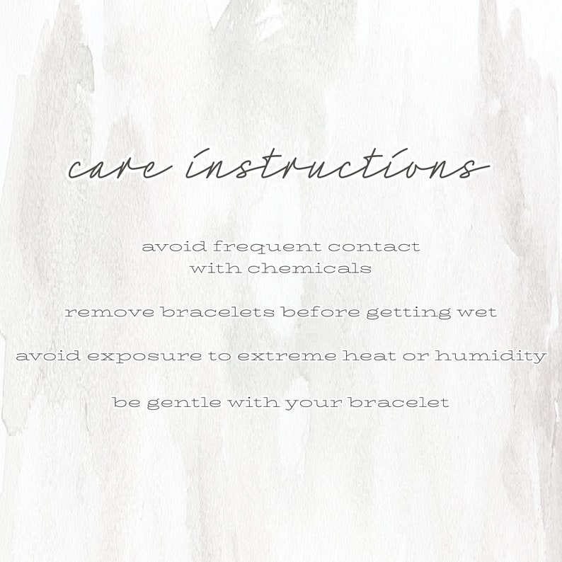 May include: Care instructions for jewellery: avoid frequent contact with chemicals, remove bracelets before getting wet, avoid exposure to extreme heat or humidity, and be gentle with your bracelet.