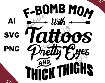 Free Free 76 F Bomb Mom With Tattoos Svg Free SVG PNG EPS DXF File