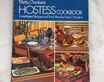 Betty Crocker’s Hostess Cookbook Spiral Bound - Sixth Printing 1973- Party Plans for Every Occasion
