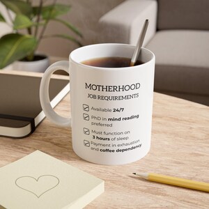 Motherhood Job Requirements Coffee Mug - Funny Mom Gift - Mother&#39;s Day Gift - New Mom Present - Mom Life Coffee Cup - Gift for Mom