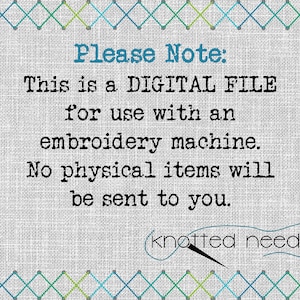 May include: A digital file for use with an embroidery machine. The text "Please Note: This is a DIGITAL FILE for use with an embroidery machine. No physical items will be sent to you. knotted needle" is displayed on a textured background.