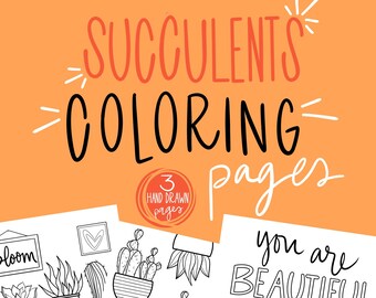 May include: An orange background with the words "SUCCULENTS COLORING pages" in black and orange. The image includes three hand-drawn coloring pages with succulent illustrations and the text "you are BEAUTIFUL no matter what shape you are."