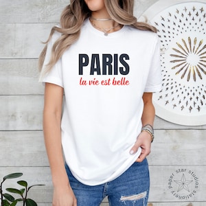 Paris &#39;La Vie Est Belle&#39; T-Shirt: French Slogan Tee