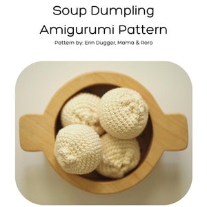 Patrón de crochet amigurumi para hacer bao de sopa de bolas de masa hervida, juguete de cocina, comida de juguete