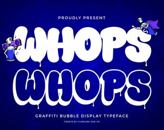 May include: A graphic design featuring the word "WHOPS" in large, white, bubble-style letters with a dripping effect, set against a dark blue background. The text "PROUDLY PRESENT" and "GRAFFITI BUBBLE DISPLAY TYPEFACE" are also included.