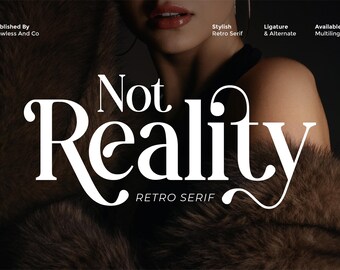 Not Reality - Retro Serif Font, Branding Font, Logo Font, Magazine Font, Elegant Font, Luxury Font, Modern Font, Classy Font, Typeface Font,