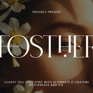 Puede incluir: Un diseño de fuente blanca llamado "FOSTHER" con el lema "Classy Tall Serif Font with Alternate & Ligature by Flawless and Co."