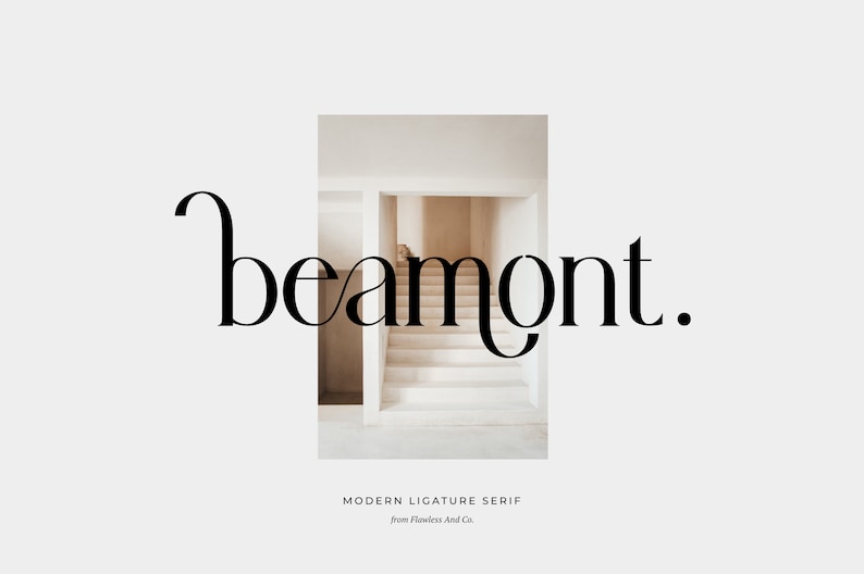 May include: A modern font design called "beaumont" in black text on a white background. The font is a serif font with ligatures. The text is centered on the page. Below the text is a photo of a white staircase in a modern home.