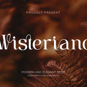 Wisteriano - Serif Font, Modern Fonts, Fashion Fonts,  Logo Fonts, Elegant Font, Procreate Fonts, Craft Fonts, Milenial Font, Stylish Fonts
