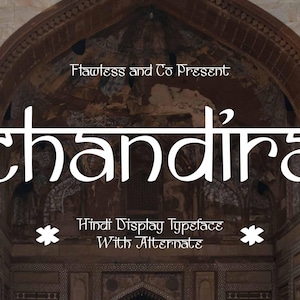 May include: A digital graphic showcasing the word "chandira" in a white, stylized font, set against a backdrop of an aged architectural structure. The text "Flawless and Co Present" is above, and "Hindi Display Typeface With Alternate" is below.