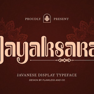 May include: A brown graphic with the word "Jayaksara" in a unique font. The text "Proudly Present" is above the main text, and "Javanese Display Typeface" is below. The design is by Flawless and Co.
