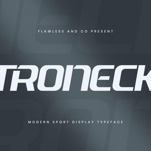 Può includere: Un design grafico con la parola "TRONECK" in grassetto, bianco, carattere senza grazie. Il testo è ambientato su uno sfondo grigio sfumato. Sono presenti anche le parole "FLAWLESS AND CO PRESENT" e "MODERN SPORT DISPLAY TYPEFACE".
