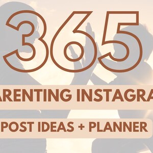 365 Parenting Instagram Post Ideas + Planner - ACORN | Reels, Carousel, Posts | Content Planner | PDF Checklist |