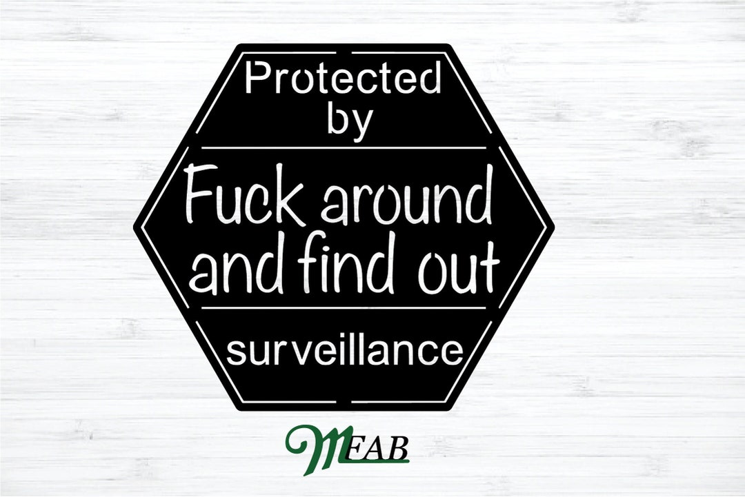 Protected by Fk Around and Find Out Metal Sign - Etsy