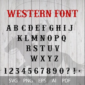 May include: Western font alphabet and numbers in black on a white wood background. The letters are in a bold, blocky style. The text "WESTERN FONT" is in red at the top of the image. The text "SVG PNG EPS AI PDF" is at the bottom of the image.