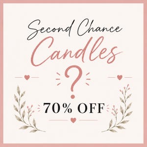 May include: A square graphic with a pink border and background. The text "Second Chance Candles" is in a script font. A large question mark is in the center, with "70% OFF" below it. Floral and heart accents complete the design.