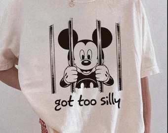 Got Too Silly Mickey T-Shirt, Funny Mickey Behind Bars Tee, Mickey Mouse Shirt, Cheeky Disney T-shirt, Mickey Shirt, Disney Humor Shirt DS13
