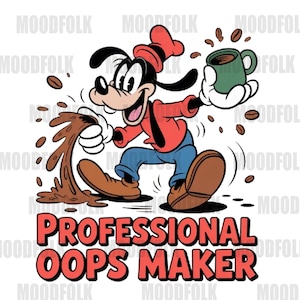 Professional Oops Maker Goofy Coffee Digital Download | Funny Disney Clipart | Cartoon Sublimation PNG for Shirts, Stickers & Mugs DSD18