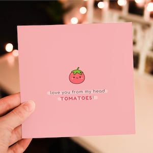 Niedliche Tomaten Karte | Lustiges Wortspiel Tomaten-Karte, Kawaii Tomate-Geburtstags-Karte, Tomaten-Liebhaber, süße Punny-Valentinstags-Grußkarte UK