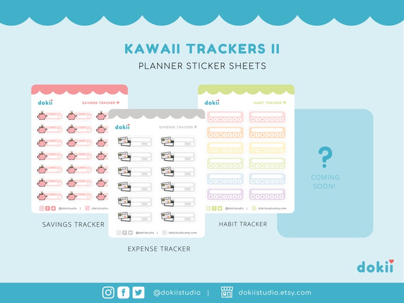 May include: Planner sticker sheets labelled "KAWAII TRACKERS II" with savings, expense, and habit trackers. The savings tracker features pink piggy banks. The expense tracker has small illustrations of receipts. The habit tracker has pastel-coloured boxes. A "Coming Soon!" sticker is also shown.