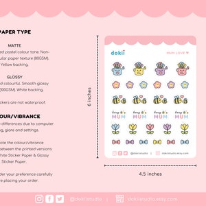 May include: A sheet of sticker paper featuring a selection of charming bee and flower designs. The stickers measure 4.5 inches by 6 inches and are available in matte or glossy finishes. The text on the sticker sheet reads "Mum Love" and "Busy It's Mum".