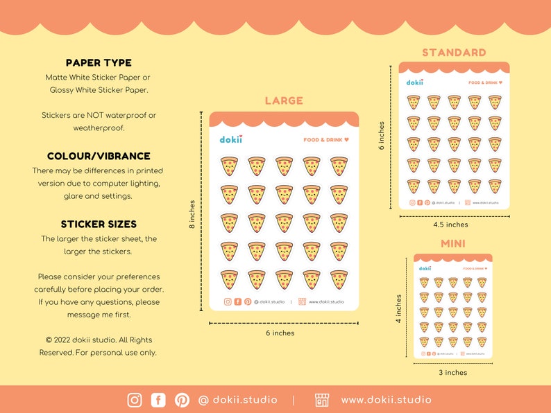 May include: A sheet of pizza stickers in three sizes: large, standard, and mini. The stickers feature a cartoon pizza with a smiling face. The sticker sheet is 6 inches by 8 inches. The standard size sticker sheet is 4.5 inches by 6 inches. The mini size sticker sheet is 3 inches by 4 inches.