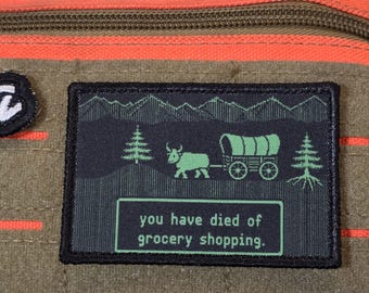 You have died of grocery shopping.  – Funny Tactical Morale Patch | Custom Quote Patch | Hook & Loop Patch for Backpack, Vest, Hat, Gear