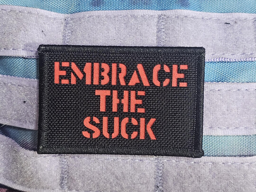Embrace the Suck – Funny Tactical Morale Patch | Custom Quote Patch ...