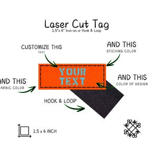 May include: An orange laser-cut tag with the text "YOUR TEXT" in teal. The tag is 1.5 x 4 inches and can be ironed on or attached with hook and loop. The image also shows the fabric color, stitching color, and design color.