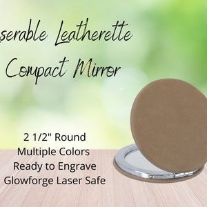 Leatherette Compact Mirror, Engravable, Custom Mirror, ~Glowforge Supplies, Laser Blanks, Wholesale~