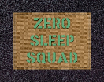 Zero Sleep Squad Laser Cut Patch 2" x 3" , CORDURA 1000D Fabric, Hook and Loop