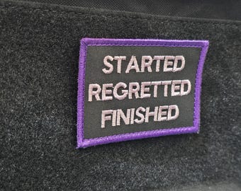 Started Regretted Finished – Morale Patch | Custom Patches | Hook & Loop